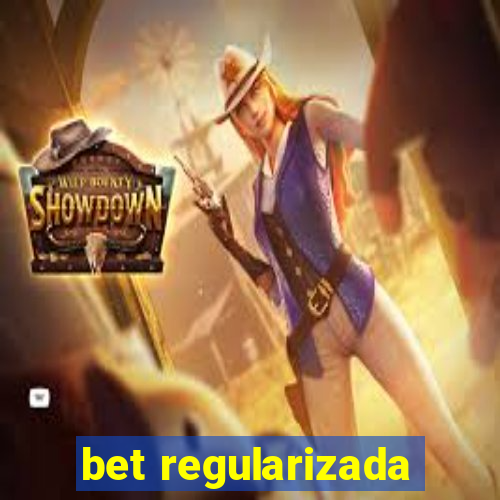 bet regularizada